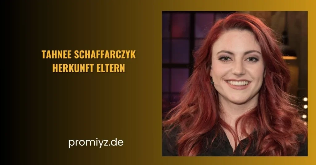 tahnee schaffarczyk herkunft eltern