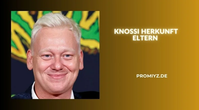 Knossi Herkunft Eltern