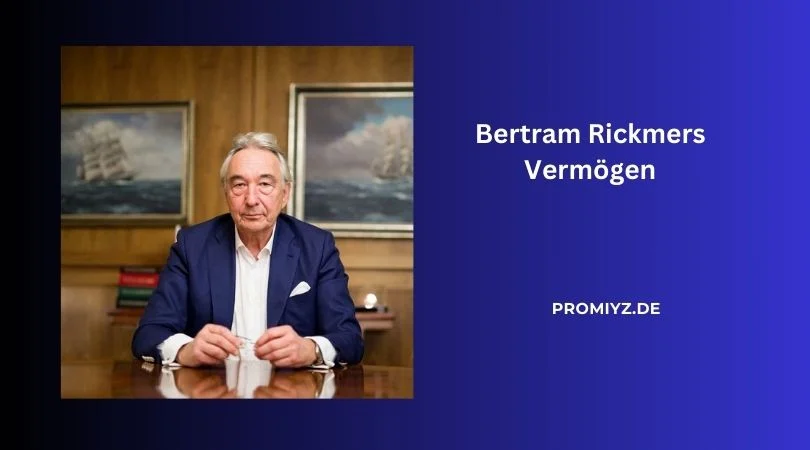 Bertram Rickmers Vermögen